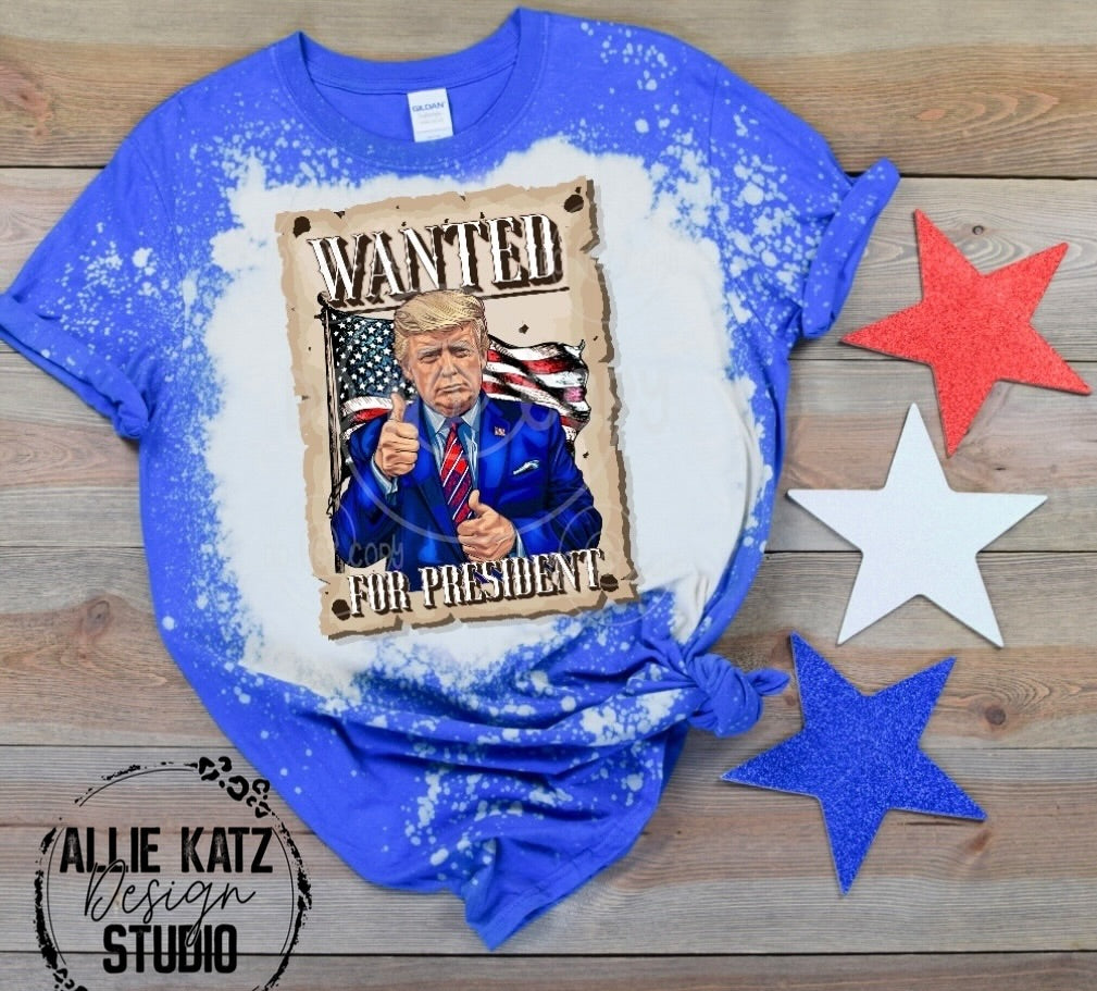 Wanted for President Bleached patriotic tee/ MAGA/ July 4 bleached tee