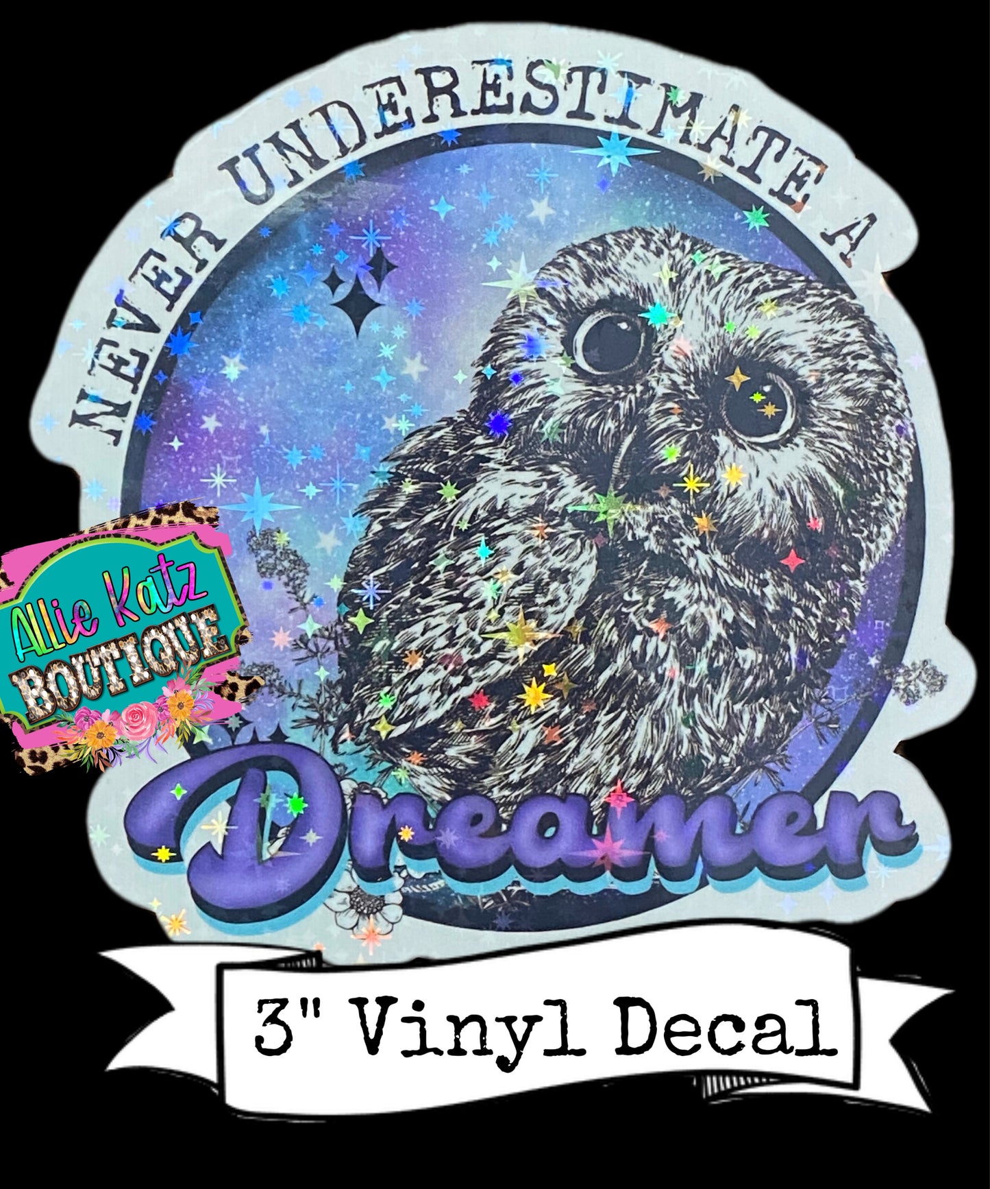 Never underestimate a dreamer holographic Vinyl Decal
