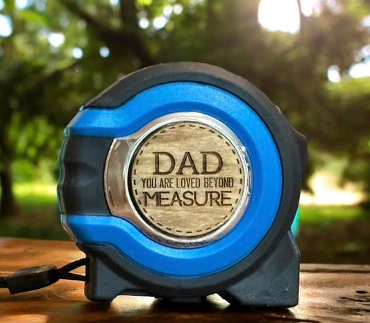 Dad Loved Beyond Measure - measuring tape