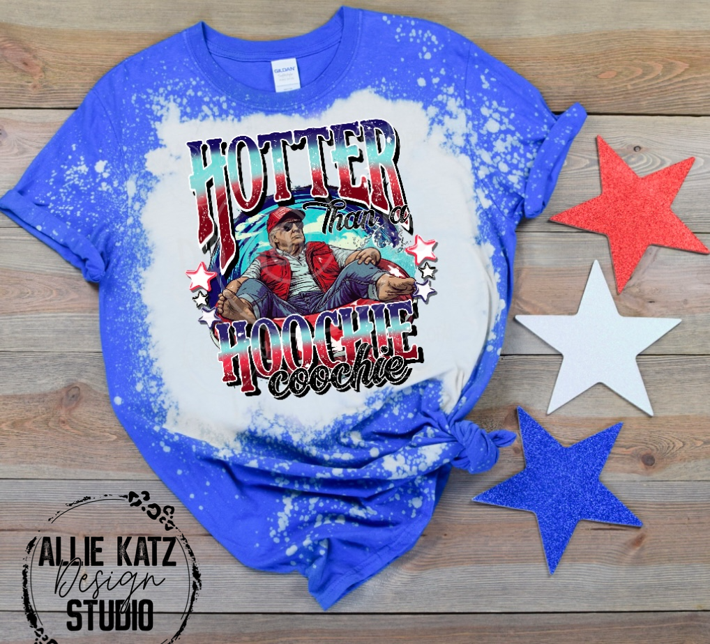 Hotter than a Hoochie coochie Bleached patriotic tee/ MAGA/ July 4 bleached tee