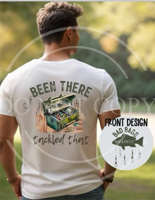 Been There Tackled that bad bass Authentic Outdoors Tee