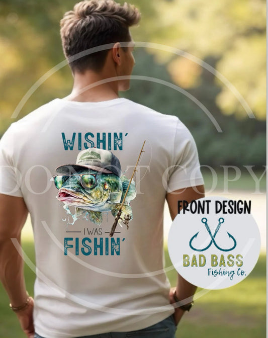 Wishin I was Fishin Bad Bass Authentic Outdoors Tee