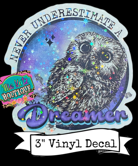 Never underestimate a dreamer holographic Vinyl Decal