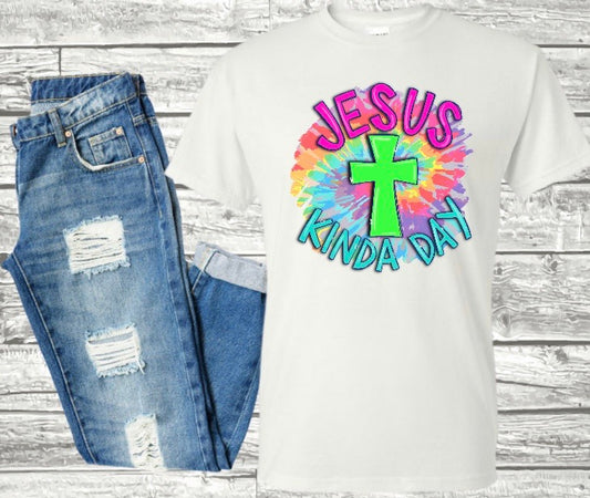 It’s a Jesus kinda day tee
