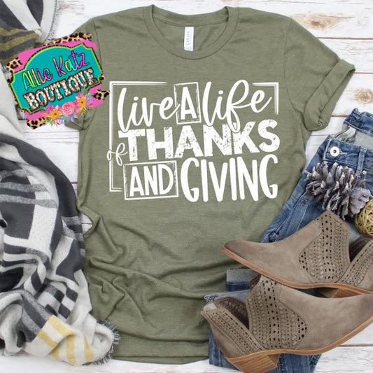 Live a life of thanks and giving T-Shirt