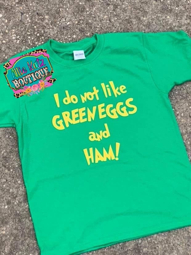 I do not like green eggs and ham Tee